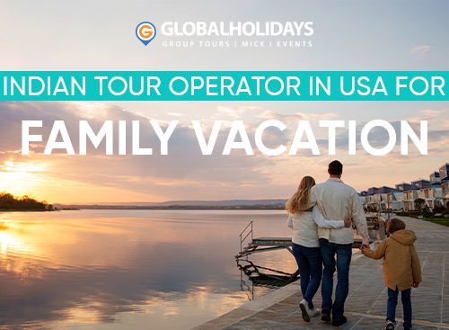 Indian Tour Operator in USA for Family Vacation